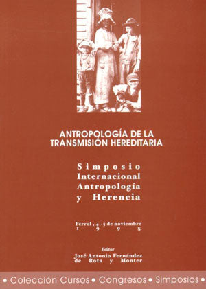 ANTROPOLOGÍA DE LA TRANSMISIÓN HEREDITARIA