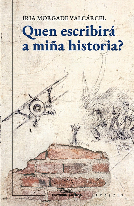 QUEN ESCRIBIRA A MIÑA HISTORIA?