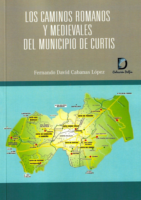 LOS CAMINOS ROMANOS Y MEDIEVALES DEL MUNICIPIO DE CURTIS