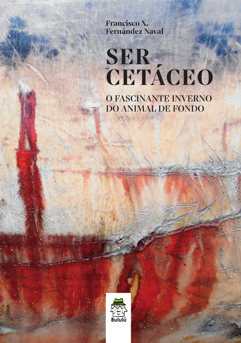 SER CETÁCEO. O FASCINANTE INVERNO DO ANIMAL DE FONDO