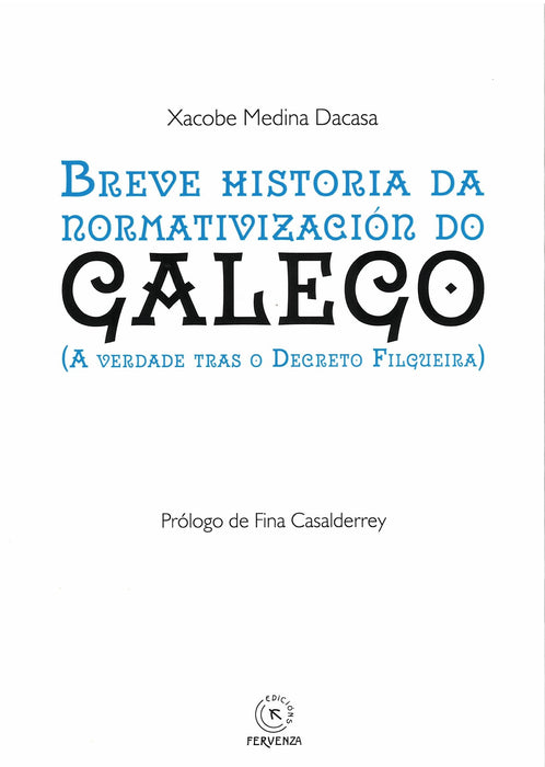 BREVE HISTORIA DA NORMATIVIZACIÓN DO GALEGO