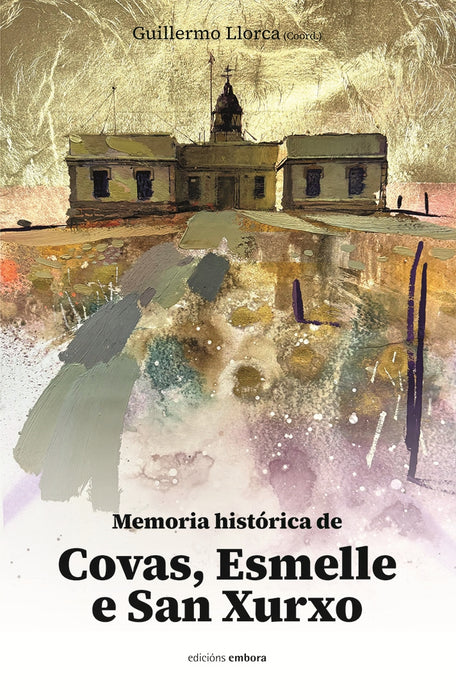 MEMORIA HISTÓRICA DE COVAS, ESMELLE E SAN XURXO