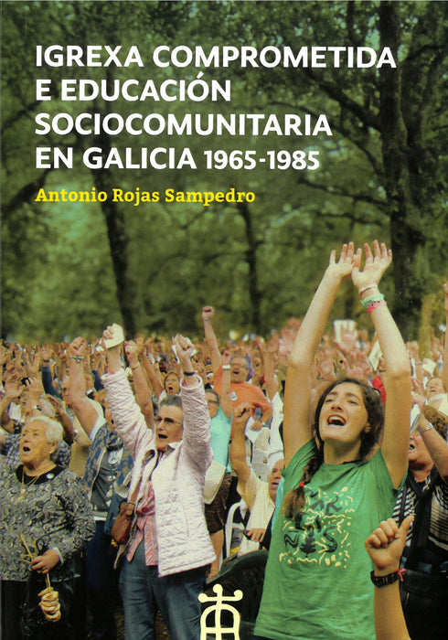 IGREXA COMPROMETIDA E EDUCACION SOCIOCOMUNITARIA EN GALICIA 1965-1985