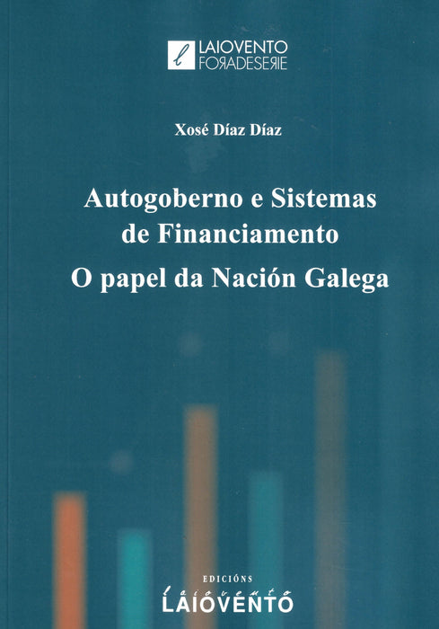 AUTOGOBERNO E SISTEMAS DE FINANCIAMENTO. O PAPEL DA NACIÓN GALEGA