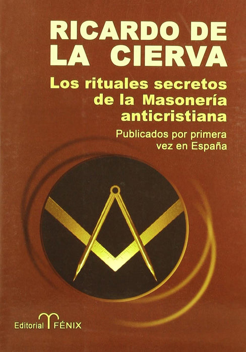 RITUALES SECRETOS DE LA MASONERIA ANTICRISTIANA