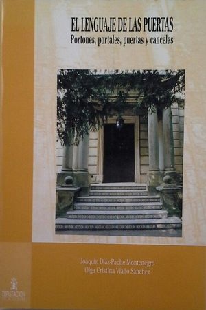 EL LENGUAJE DE LAS PUERTAS. PORTONES, PORTALES, PUERTAS Y CANCELAS