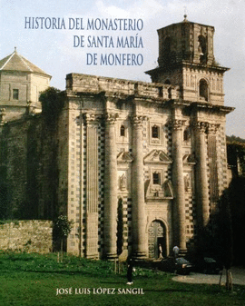 HISTORIA DEL MONASTERIO DE SANTA MARIA DE MONFERO
