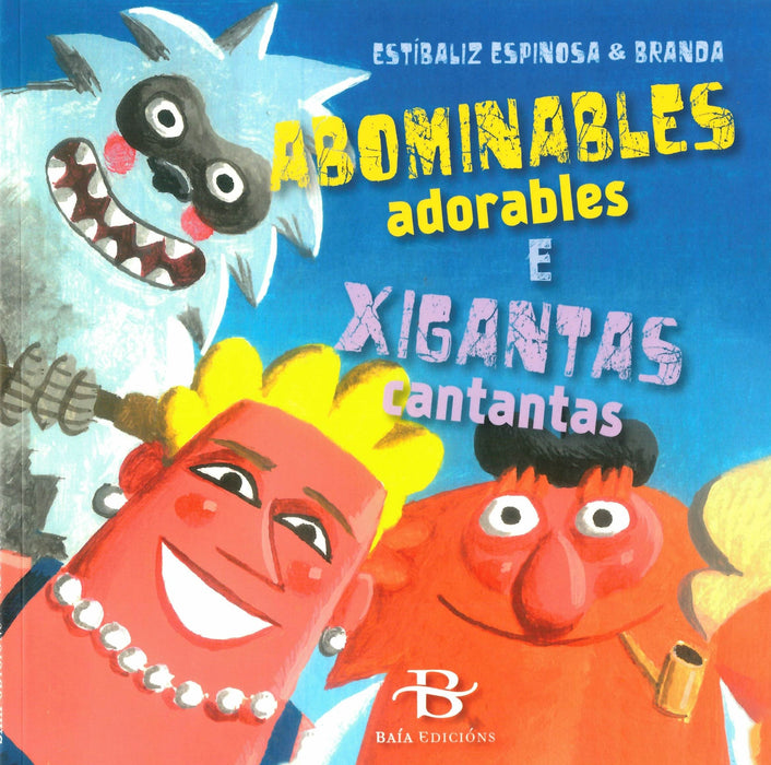 ABOMINABLES ADORABLES E XIGANTAS CANTANTAS