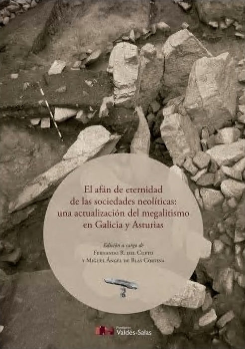 EL AFAN DE ETERNIDAD DE LAS SOCIEDADES NEOLITICAS: UNA ACTUALIZACION DEL MEGALITISMO EN GALICIA Y ASTURIAS