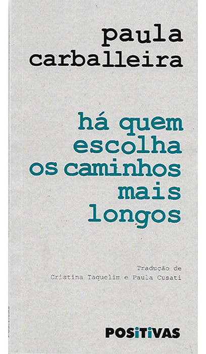 HÁ QUEM ESCOLHA OS CAMINHOS MAIS LONGOS