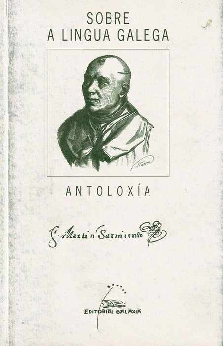 SOBRE A LINGUA GALEGA. ANTOLOXIA MARTIN SARMIENTO