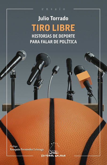 TIRO LIBRE. HISTORIAS DE DEPORTE PARA FALAR DE POLÍTICA