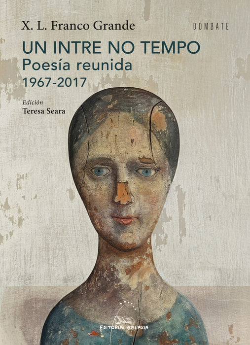 UN INTRE NO TEMPO. POESÍA REUNIDA 1967 - 2017