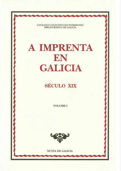 A IMPRENTA EN GALICIA: SÉCULO XIX