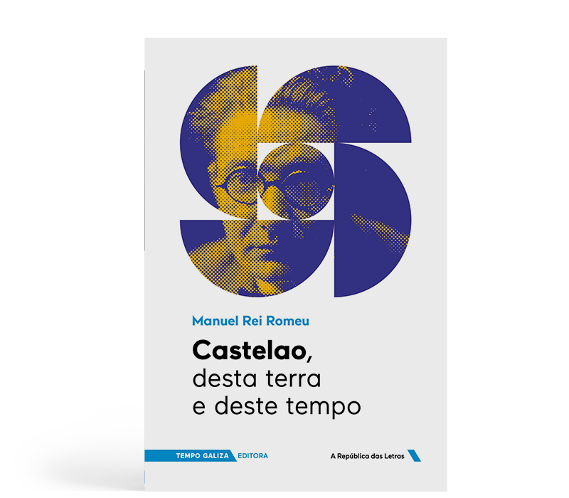 CASTELAO DESTA TERRA E DESTE TEMPO