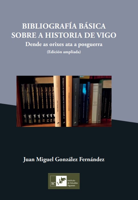 BIBLIOGRAFÍA BÁSICA SOBRE A HISTORIA DE VIGO