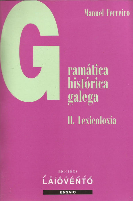 GRAMÁTICA HISTÓRICA GALEGA . II LEXICOGRAFÍA