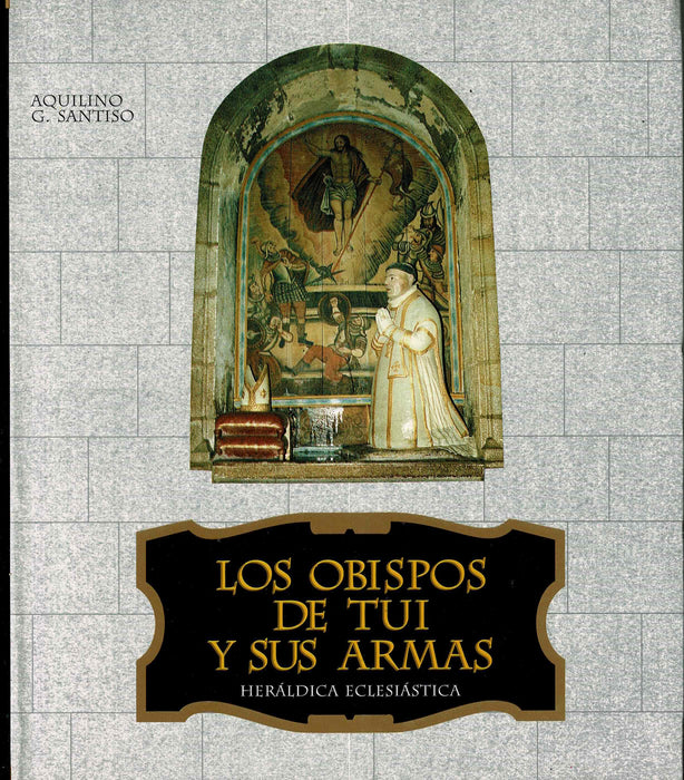 LOS OBISPOS DE TUY Y SUS ARMAS
