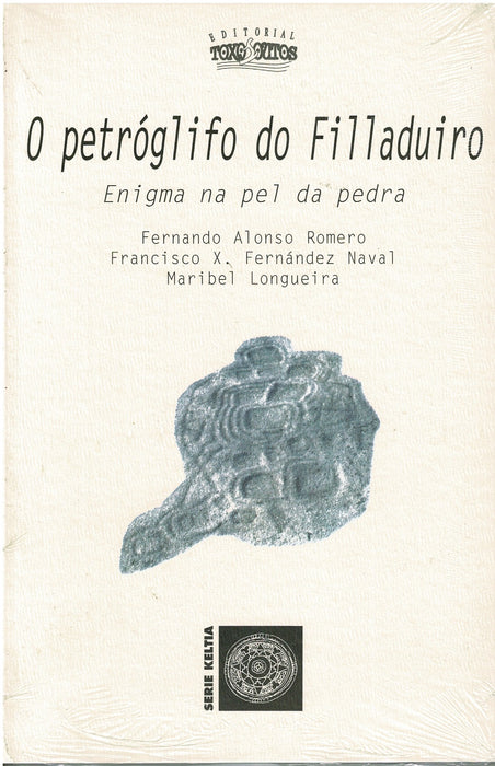 O PETROGLIFO DO FILLADUIRO. ENIGMA NA PEL DA PEDRA