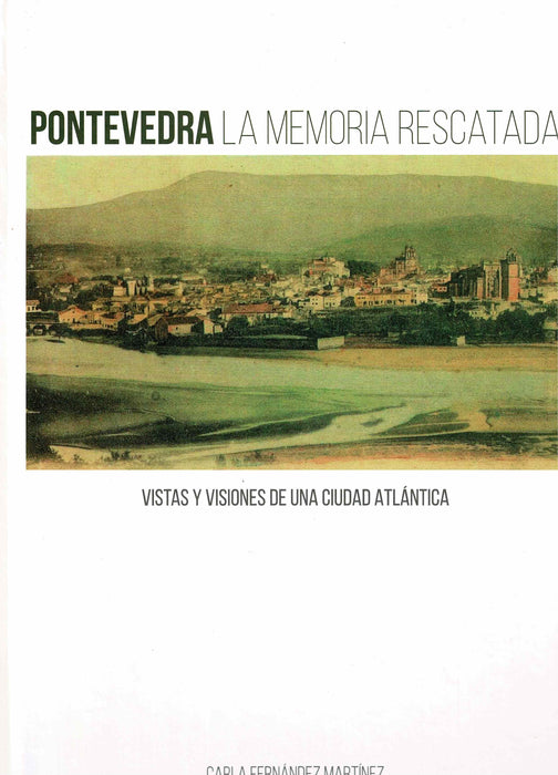 PONTEVEDRA LA MEMORIA RESCATADA