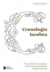 CRONOLOGÍA JACOBEA: UNA VISIÓN DE CONJUNTO DE LAS PEREGRINACIONES COMPOSTELANAS