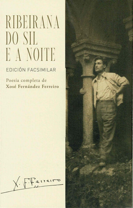 RIBEIRANA DO SIL E A NOITE. POESIA COMPLETA DE X.FERNANDEZ FERREIRO