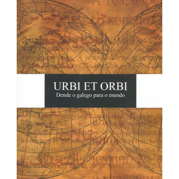 URBI ET ORBI. DENDE O GALEGO PARA O MUNDO