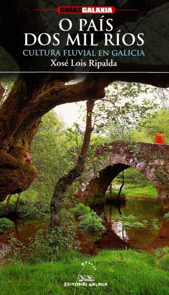 O PAÍS DOS MIL RÍOS. CULTURA FLUVIAL EN GALICIA