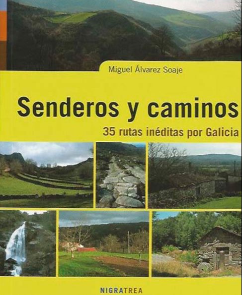 SENDEROS Y CAMINOS. 35 RUTAS INÉDITAS POR GALICIA