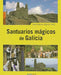 SANTUARIOS MÁGICOS DE GALICIA