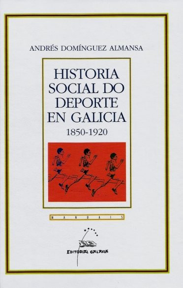HISTORIA SOCIAL DO DEPORTE EN GALICIA 1850-1920