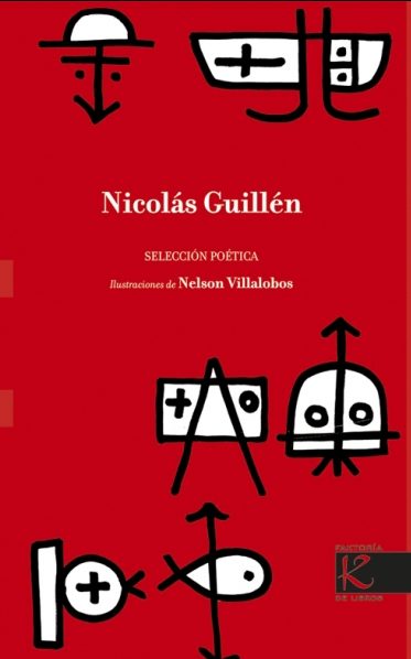 NICOLÁS GUILLÉN. SELECCIÓN POÉTICA