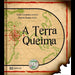A TERRA QUEIMA