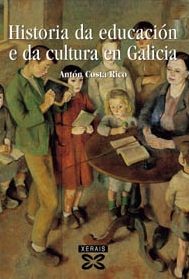 HISTORIA DA EDUCACIÓN E DA CULTURA EN GALICIA (SÉCULOS IV-XX)