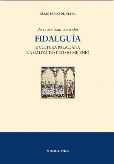 FIDALGUÍA E CULTURA PALACIANA NA GALIZA DO ÚLTIMO MILENIO
