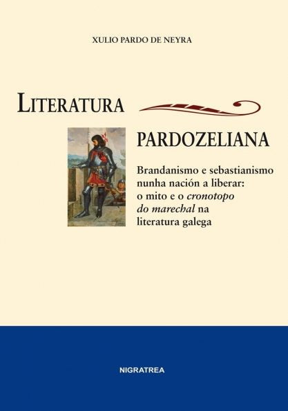 LITERATURA PARDOZELIANA. BRANDANISMO E SEBASTIANISMO NUNHA NACIÓN A LIBERARO MITO