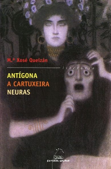 ANTÍGONA. A CARTUXEIRA. NEURAS