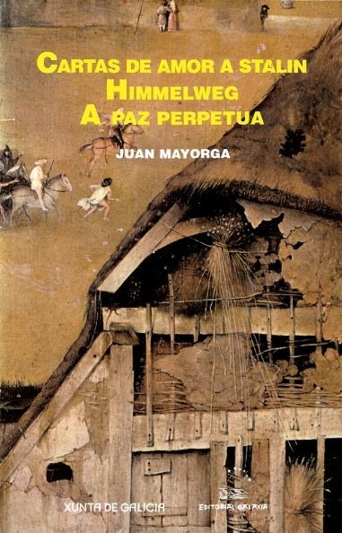 CARTAS DE AMOR A STALIN. HIMMELWEG. A PAZ PERPETUA