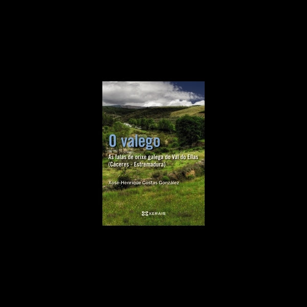 O VALEGO.AS FALAS DE ORIXE GALEGA DO VAL DO ELLAS (CÁCERES-ESTREMADURA)