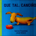 QUE TAL, CANCIÑO?