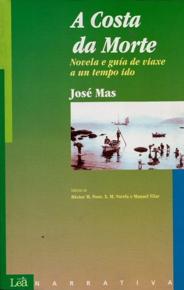A COSTA DA MORTE. NOVELA E GUÍA DE VIAXE A UN TEMPO IDO