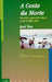 A COSTA DA MORTE. NOVELA E GUÍA DE VIAXE A UN TEMPO IDO