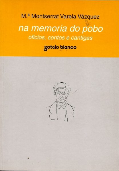 NA MEMORIA DO POBO. OFICIOS, CONTOS E CANTIGAS