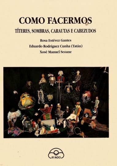 COMO FACERMOS. TÍTERES, SOMBRAS, CARAUTAS E CABEZUDOS