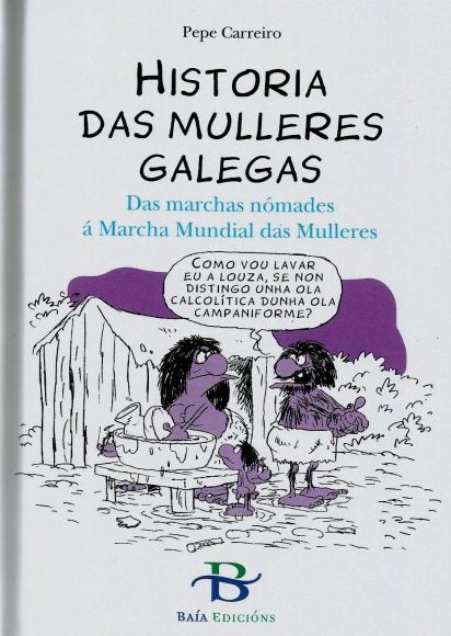 HISTORIA DAS MULLERES GALEGAS. DAS MARCHAS NÓMADES Á MARCHA MUNDIAL DAS MULLERES