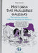 HISTORIA DAS MULLERES GALEGAS. DAS MARCHAS NÓMADES Á MARCHA MUNDIAL DAS MULLERES