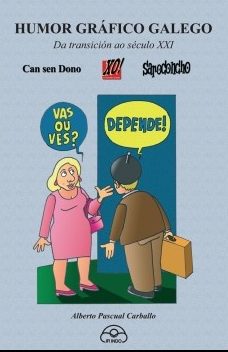 HUMOR GRÁFICO GALEGO. DA TRANSICIÓN AO SÉCULO XXI