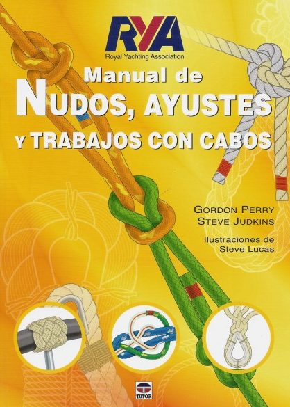 MANUAL DE NUDOS, AYUSTES Y TRABAJOS CON CABOS