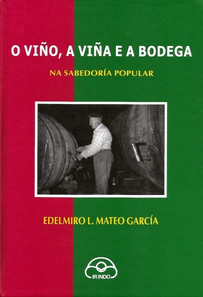 O VIÑO, A VIÑA E A BODEGA NA SABEDORÍA POPULAR