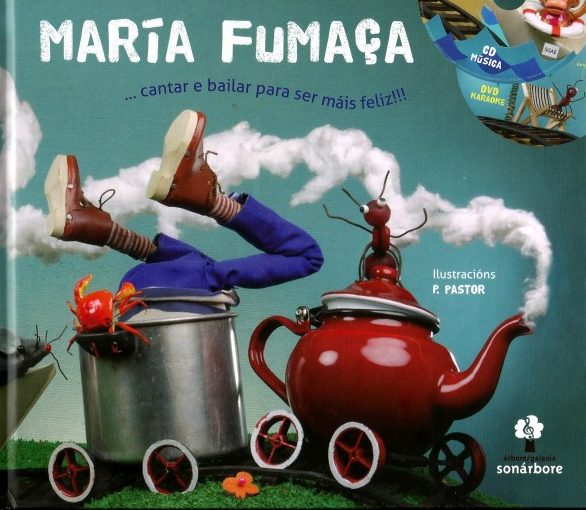 MARÍA FUMAÇA...CANTAR E BAILAR PARA SER FELIZ